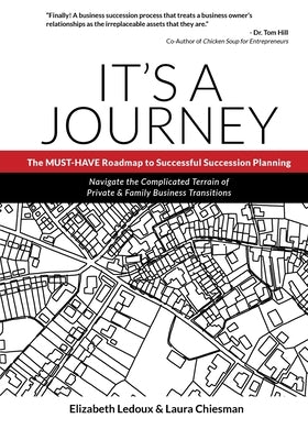 It's A Journey: The MUST-HAVE Roadmap to Successful Succession Planning by Ledoux, Elizabeth