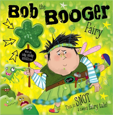 Bob the Booger Fairy by Make Believe Ideas