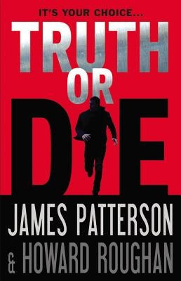 Truth or Die by Patterson, James