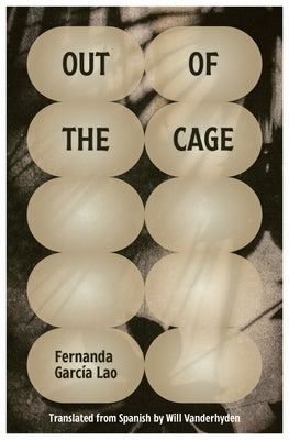Out of the Cage by Garc&#237;a Lao, Fernanda