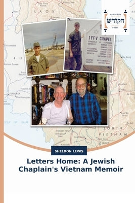 Letters Home: A Jewish Chaplain's Vietnam Memoir by Lewis, Sheldon