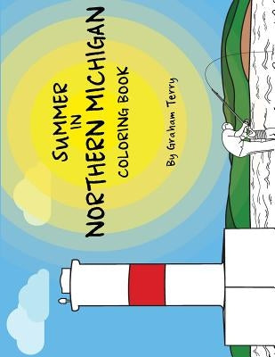 Summer in Northern Michigan Coloring Book by Terry, Graham
