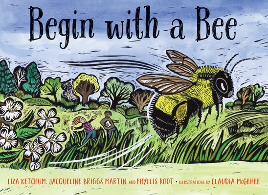 Begin with a Bee by Ketchum, Liza