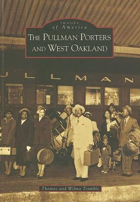 The Pullman Porters and West Oakland by Tramble, Thomas