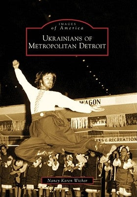 Ukrainians of Metropolitan Detroit by Wichar, Nancy Karen