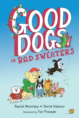 Good Dogs in Bad Sweaters by Wenitsky, Rachel