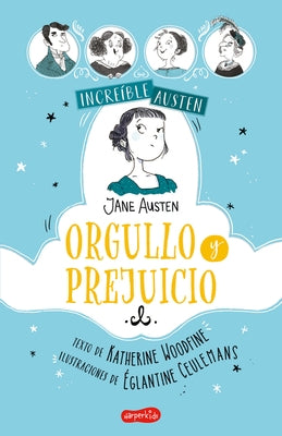 Increíble Austen. Orgullo Y Prejuicio: (Awesomely Austen. Pride and Prejudice - Spanish Edition) by Woodfine, Katherine