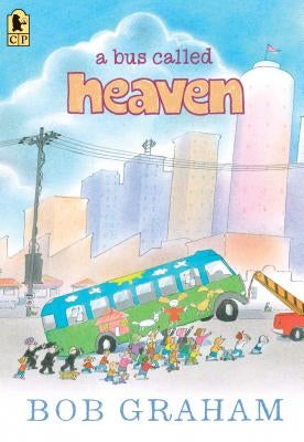A Bus Called Heaven by Graham, Bob