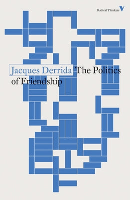 The Politics of Friendship by Derrida, Jacques