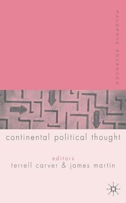 Palgrave Advances in Continental Political Thought by Carver, T.