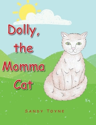 Dolly, the Momma Cat by Toyne, Sandy