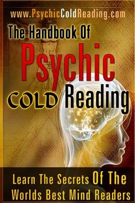 The Handbook Of Psychic Cold Reading: Psychic Reading For The Non-Psychic by Jones, Dantalion