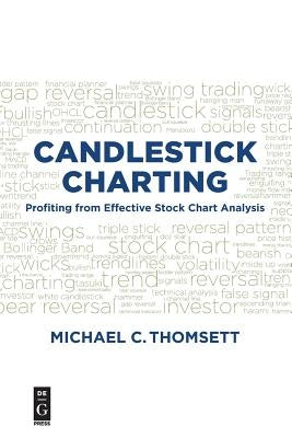 Candlestick Charting: Profiting from Effective Stock Chart Analysis by Thomsett, Michael C.