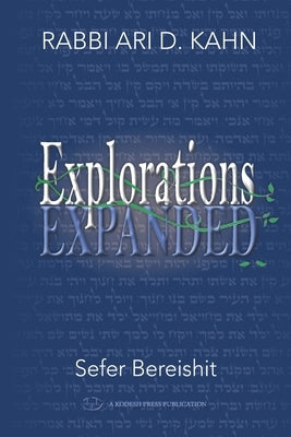 Explorations Expanded (Bereishit) by Kahn, Ari D.