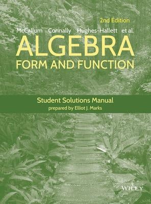 Algebra: Form & Function 2e SSM by McCallum