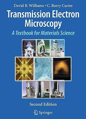 Transmission Electron Microscopy: A Textbook for Materials Science by Williams, David B.