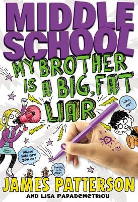 Middle School: My Brother Is a Big, Fat Liar by Patterson, James