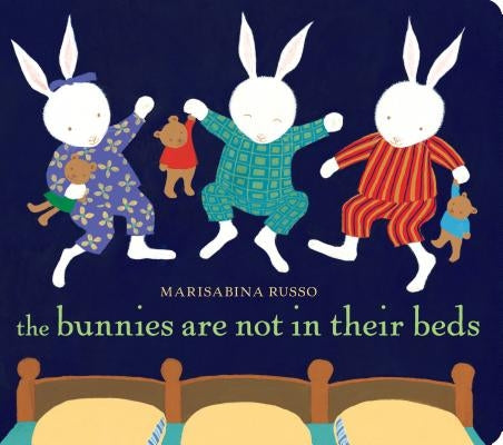 The Bunnies Are Not in Their Beds by Russo, Marisabina