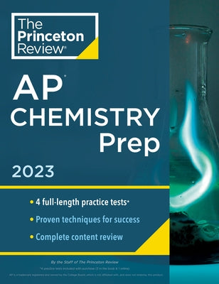 Princeton Review AP Chemistry Prep, 2023: 4 Practice Tests + Complete Content Review + Strategies & Techniques by The Princeton Review