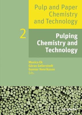 Pulping Chemistry and Technology by Ek, Monica