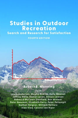 Studies in Outdoor Recreation: Search and Research for Satisfaction by Manning, Robert E.