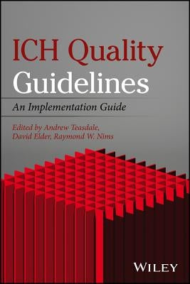 ICH Quality Guidelines: An Implementation Guide by Teasdale, Andrew