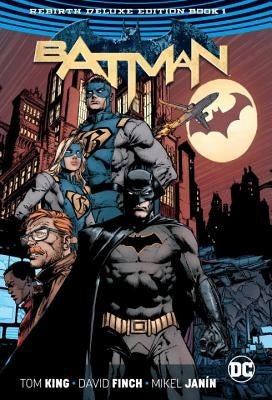 Batman: The Rebirth Deluxe Edition Book 1 by King, Tom