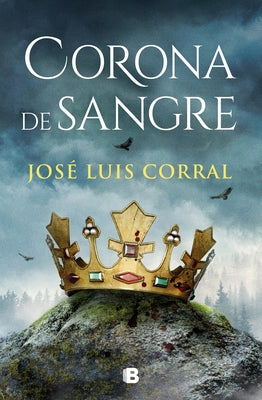 Corona de Sangre / Blood Crown by Corral, Jos&#233; Luis