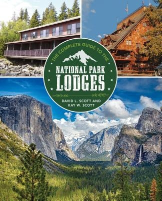 Complete Guide to the National Park Lodges by Scott, David