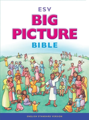 Big Picture Bible-ESV by Helm, David R.