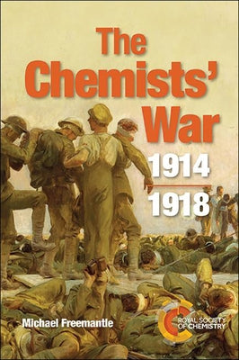 The Chemists' War: 1914-1918 by Freemantle, Michael