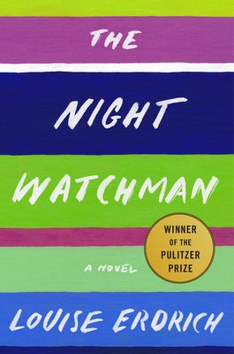 The Night Watchman by Erdrich, Louise