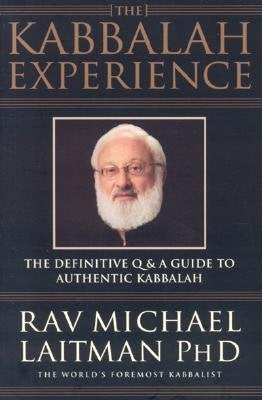 The Kabbalah Experience by Laitman, Rav Michael