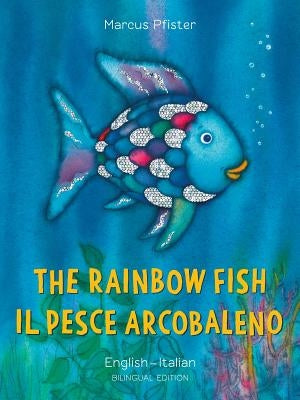 The Rainbow Fish/Il Pesce Arcobaleno by Pfister, Marcus