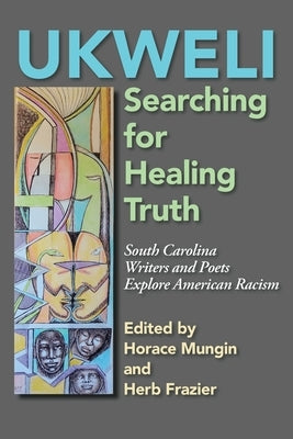 Ukweli: The Search for Healing Truth by Mungin, Horace