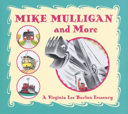 Mike Mulligan and More: A Virginia Lee Burton Treasury by Burton, Virginia Lee