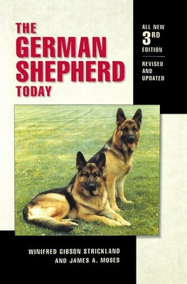 The German Shepherd Today by Strickland, Winifred Gibson