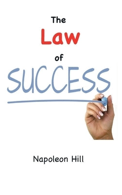 The Law of Success (1925 Original Edition) by Hill, Napoleon