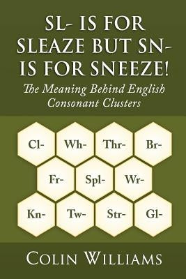 Sl- is for Sleaze but Sn- is for Sneeze! by Williams, Colin