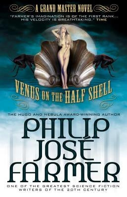 Venus on the Half-Shell by Farmer, Philip Jose