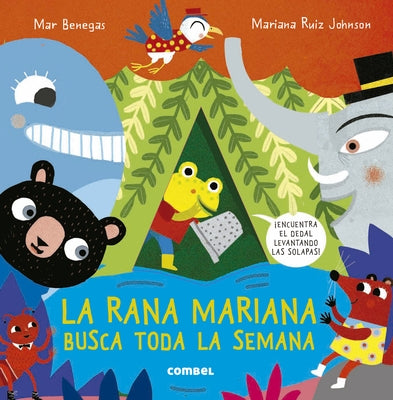 La Rana Mariana Busca Toda La Semana by Benegas, Mar