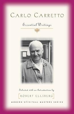 Carlo Carretto: Selected Writings by Carretto, Carlo