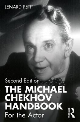 The Michael Chekhov Handbook: For the Actor by Petit, Lenard