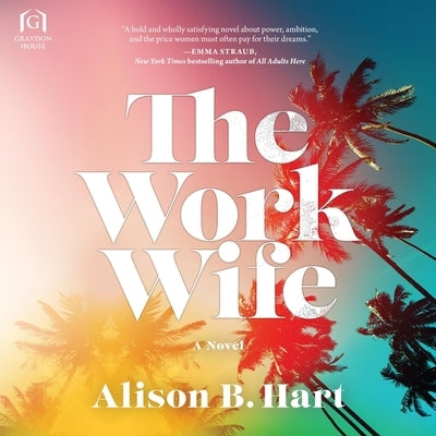 The Work Wife by Hart, Alison B.