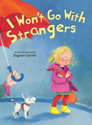 I Won't Go with Strangers by Geisler, Dagmar