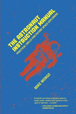 The Astronaut Instruction Manual by Mongo, Mike