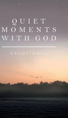 Quiet Moments with God: Devotional by Honor Books