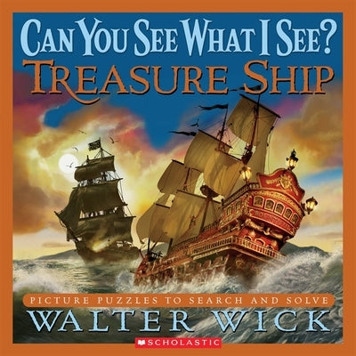Can You See What I See? Treasure Ship: Picture Puzzles to Search and Solve by Wick, Walter
