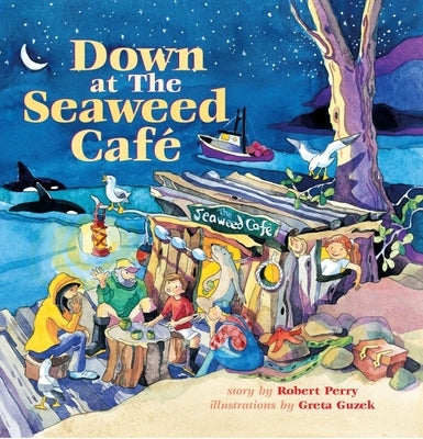 Down at the Seaweed Cafe by Perry, Robert