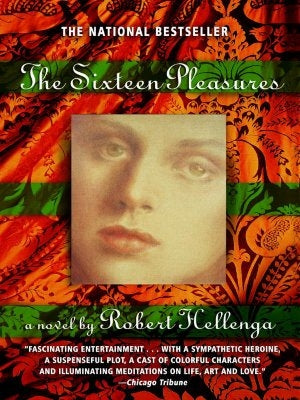 The Sixteen Pleasures by Hellenga, Robert